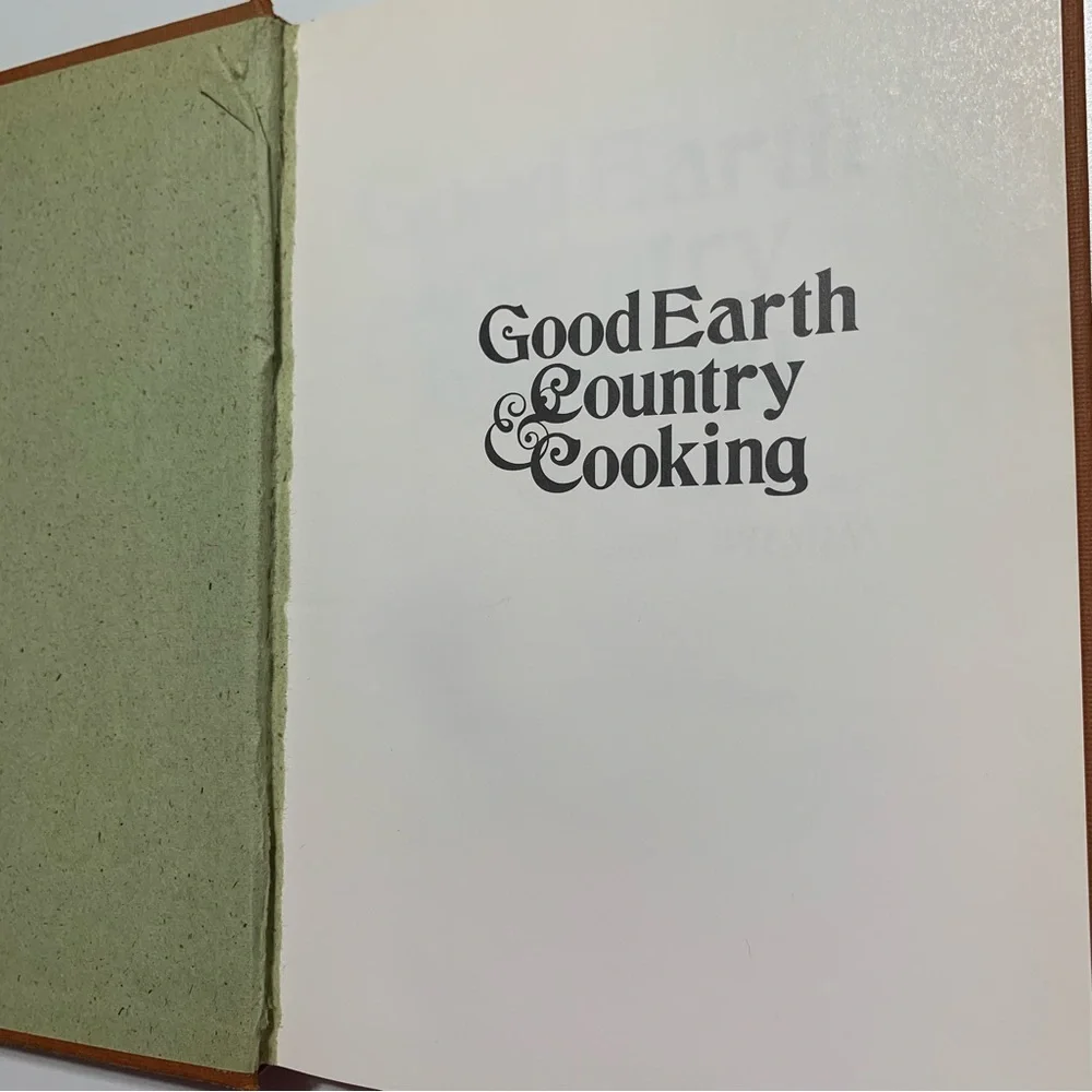 1974 Good Earth & Country Cooking Recipe Book By Betty Groff & Jose Wilson